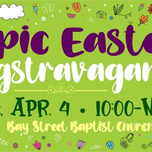 04/04 Epic Easter Eggstravaganza at Bay Street Baptist