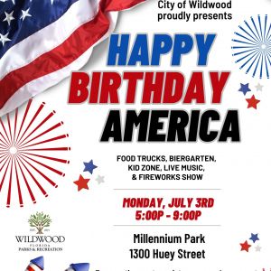 07/03 Happy Birthday America Celebration in Wildwood