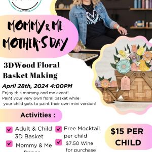 04/28 Mommy and Me 3D Floral Basket at Once Upon a Creation