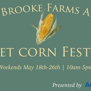 05/18-05/19 & 05/25-05/26 Sweet Corn Festival at Amber Brooke Farms