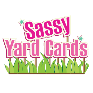 Sassy Yard Cards