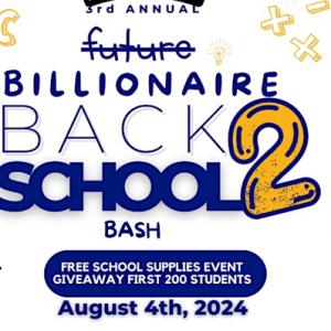 08/04 3rd Annual Future Billionaire Back 2 School Bash