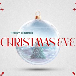 12/24 Christmas Eve at Story Church Clermont