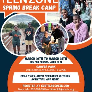 City of Eustis Parks & Recreation Teen Zone Spring Break Camp