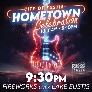 07/04 Eustis Independence Day Hometown Celebration