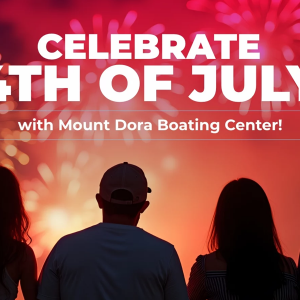 07/04 Independence Day Celebration at Mount Dora Boating Center and Marina